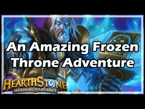 [Hearthstone] An Amazing Frozen Throne Adventure